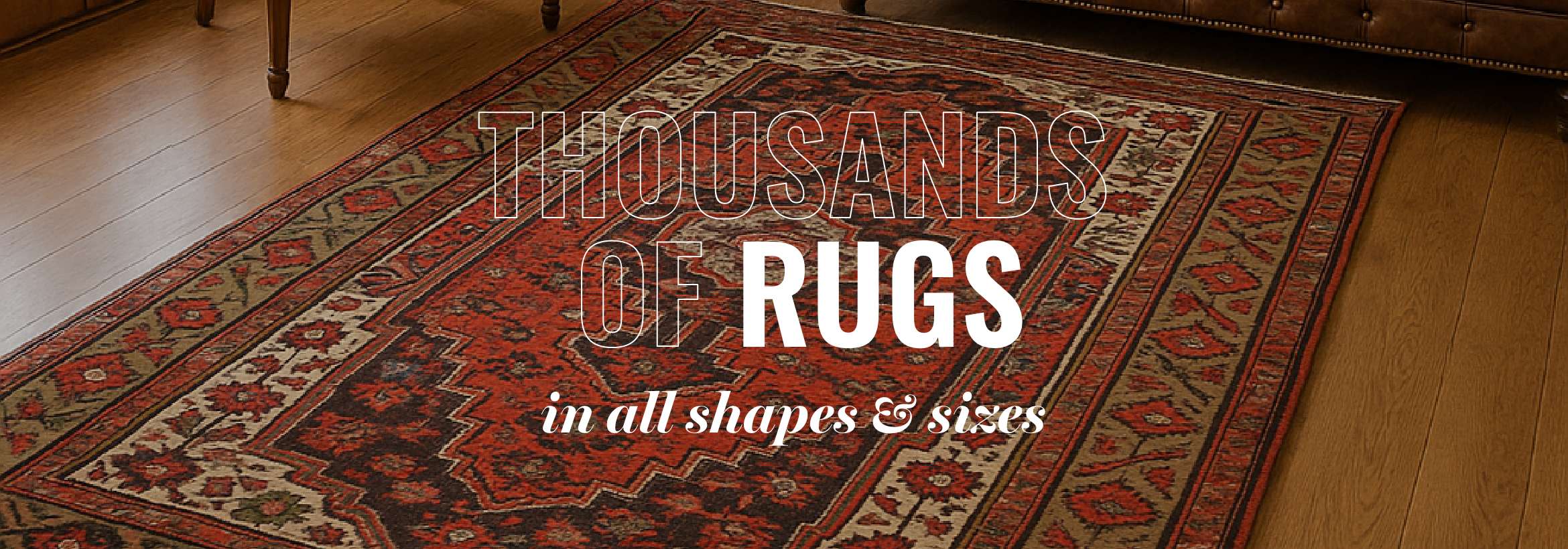 Thousands of rugs in all shapes & sizes - desktop